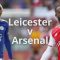 Leicester City v Arsenal Full Match Premier League