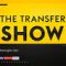 The Transfer Show