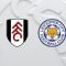 Fulham vs Leicester City Full Match