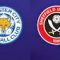 Leicester City vs Sheffield United