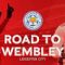 Leicester City’s Road To The Final