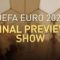UEFA Euro 2020 – Final Preview Show