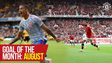Goal of the Month: August 2021 | Greenwood, Fernandes, McNeill, Gore & More | Manchester United
