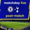 Matchday Live: Chelsea v Tottenham Hotspur | Post-Match | Premier League Matchday
