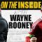 Rio Ferdinand Goes On The Inside With Wayne Rooney At Derby – From Kit Man To Training Ground.