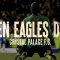 ZAHA! OH YES! In the biggest match, on the biggest stage! | When Eagles Dare
