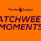 premier league best moments