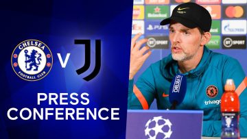 Thomas Tuchel Live Press Conference: Chelsea v Juventus | Champions League