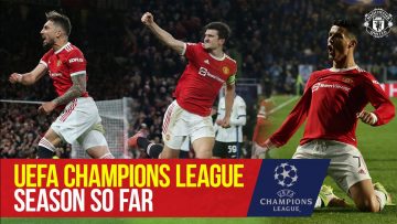 UEFA Champions League Season So Far | Villarreal v Manchester United | Champions League