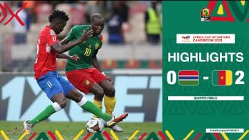 Gambia 🆚 Cameroon Highlights – #TotalEnergiesAFCON2021 Quarter Finals