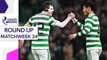 Hatate Steals the Show on Derby Week! | Matchweek 24 Round Up | cinch Premiership