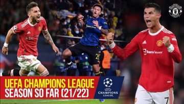 UEFA Champions League 2021/22: The Story So Far | Manchester United