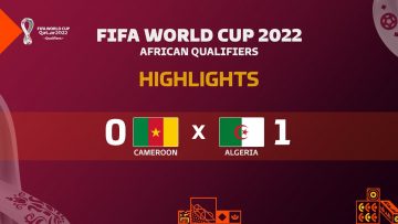 Cameroon 🆚 Algeria Highlights – FIFA World Cup 2022 African Qualifiers | 1st leg