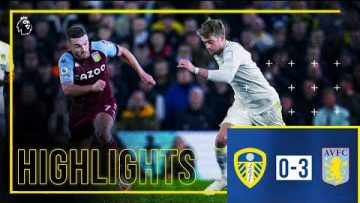 Highlights: Leeds United 0-3 Aston Villa | Premier League