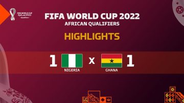 Nigeria 🆚 Ghana Highlights – FIFA World Cup 2022 African Qualifiers | 2nd leg