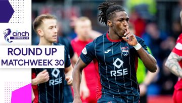 Ross County March up the Table! | Matchweek 30 Round Up | cinch Premiership