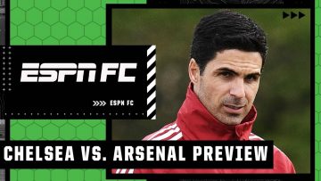 ESPN FC previews Chelsea vs. Arsenal: Can Arteta turn it around?