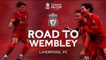 Liverpools Road to Wembley | All Goals & Highlights | Emirates FA Cup 2021-22