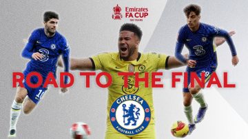 Chelseas Road To The Final | All Goals And Highlights | Emirates FA Cup 2021-22