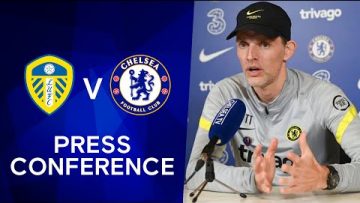 I Have No Advice For Haaland | Thomas Tuchel Press Conference: Leeds v Chelsea | Premier League