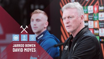 I WANT TO TAKE THIS TEAM TO THE FINAL | DAVID MOYES & JARROD BOWEN PRE FRANKFURT PRESS CONFERENCE