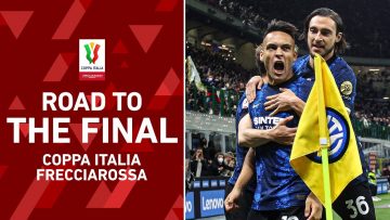 Road to the final | Inter | Coppa Italia Frecciarossa 2021/22