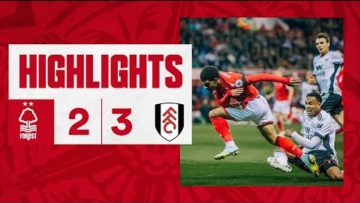 EXTENDED HIGHLIGHTS: Nottingham Forest 2:3 Fulham | Premier League