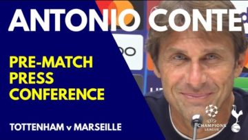 PRESS CONFERENCE: Antonio Conte: Spurs v Marseille: Champions League We Have to Play With Ambition