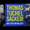 Tuchel SACKED By Chelsea –  Why Did Todd Boehly Axe Him And What Is Next For Chelsea?