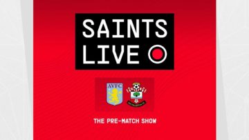 Aston Villa vs Southampton | SAINTS LIVE: The Pre-Match Show