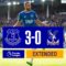 EXTENDED HIGHLIGHTS: EVERTON 3-0 CRYSTAL PALACE