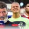 He could get 30-40 goals | Roy Keane compares Erling Haaland to Ronaldo!