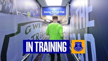 NEW-LOOK GOODISON PARK TUNNEL! | EVERTON IN TRAINING AT AHEAD OF FULHAM TRIP