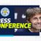 “We have to be a bit angry, and have a good reaction“ | Contes Leicester Press Conference