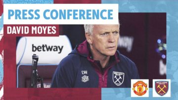 Well Have To Play Really Well There | David Moyes Press Conference | Manchester United v West Ham