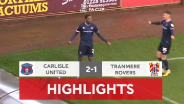 Carlisle Hold off Tranmere Surge | Carlisle United AFC 2-1 Tranmere Rovers | Emirates FA Cup 2022-23