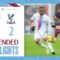Extended Highlights | West Ham 1-2 Crystal Palace | Premier League