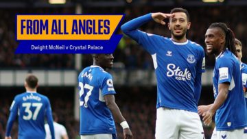 FROM ALL ANGLES: Dwight McNeil v Crystal Palace (ft. Alex Iwobis backheel assist!)