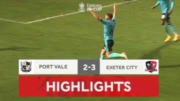 Late Collins Strike Sees Exeter Through | Port Vale 2-3 Exeter City | Emirates FA Cup 2022-23
