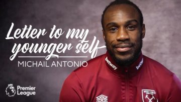 Michail Antonio: A Letter To My Younger Self | Premier League