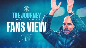 Pep Guardiola | The Journey Continues | Fans view | Man City