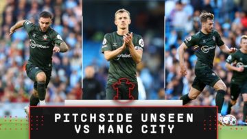 PITCHSIDE UNSEEN: Manchester City 4-0 Southampton | Premier League