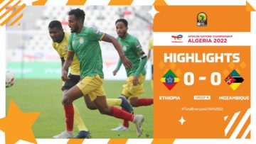 Ethiopia🆚 Mozambique Highlights – #TotalEnergiesCHAN2022 group stage – MD1