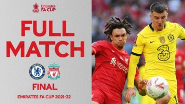 FULL MATCH | Liverpool v Chelsea | Final | Emirates FA Cup 2021-22