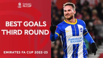 Mac Allister, Mahrez, Kane, Zaroury | Best Third Round Goals | Emirates FA Cup 2022-23