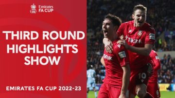 Third Round | Highlights Show | Emirates FA Cup 2022-23