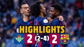 Through to the FINAL on PENALTIES!!!! HIGHLIGHTS I BETIS 2-2 BARÇA (2-4) | SPANISH SUPERCUP 💙❤️