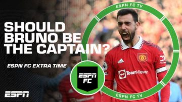 When should Bruno Fernandes be made the captain? | ESPN FC Extra Time