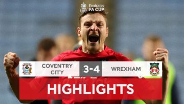 Wrexham Pip Coventry in 7 Goal Thriller | Coventry City 3-4 Wrexham | Emirates FA Cup 2022-23