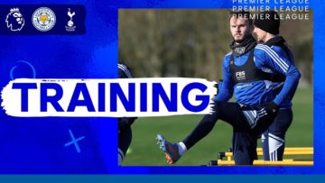 Leicester Prepare To Host Spurs | Training | Leicester City vs. Tottenham Hotspur